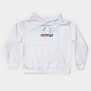 I just need to be dramatic Unicorn Kids Hoodie